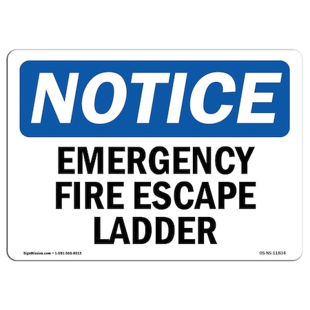 Signmission OSHA Notice Sign, Emergency Fire Escape Ladder, 24in X 18in Aluminum, 18" W, 24" L, Landscape OS-NS-A-1824-L-11834
